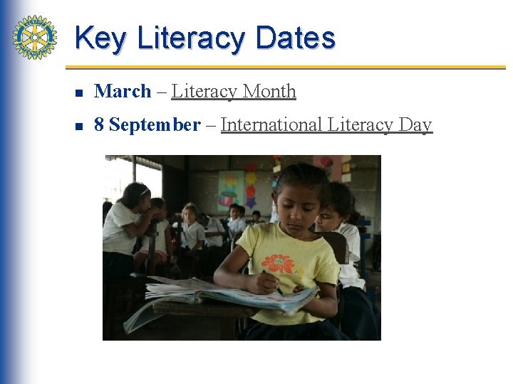 Key Literacy Dates n March – Literacy Month n 8 September – International Literacy