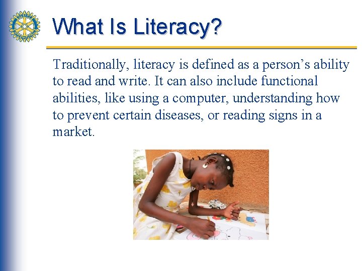 What Is Literacy? Traditionally, literacy is defined as a person’s ability to read and