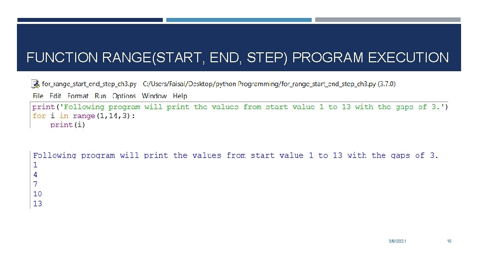 FUNCTION RANGE(START, END, STEP) PROGRAM EXECUTION 3/9/2021 10 