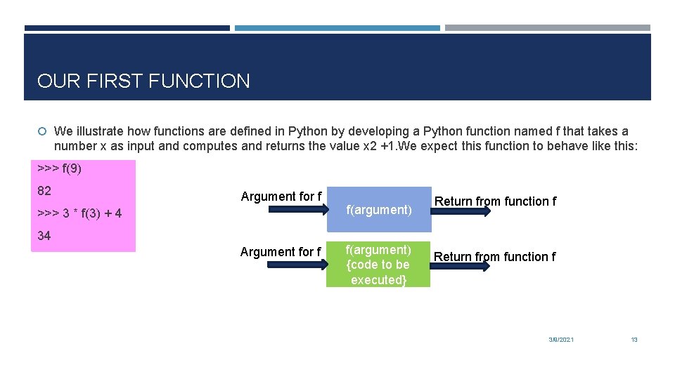 OUR FIRST FUNCTION We illustrate how functions are defined in Python by developing a