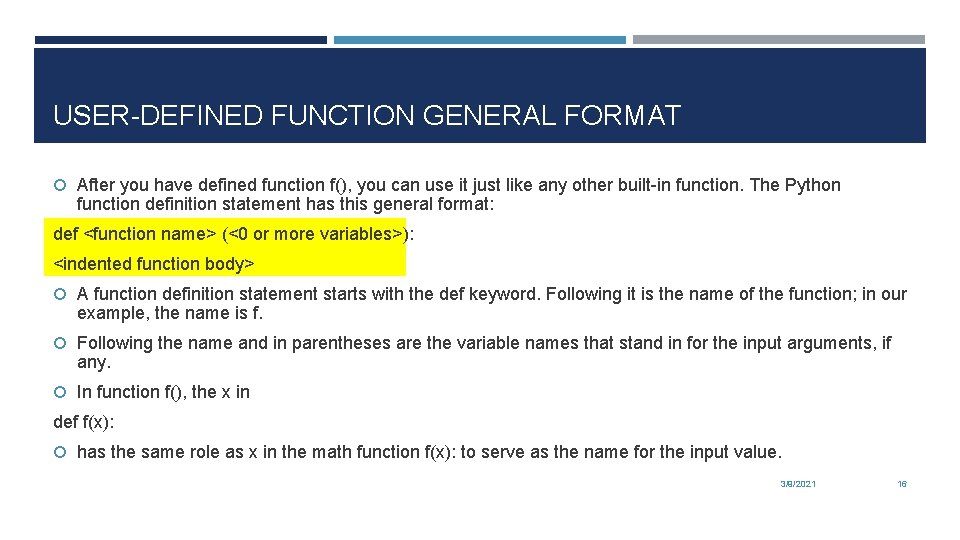 USER-DEFINED FUNCTION GENERAL FORMAT After you have defined function f(), you can use it