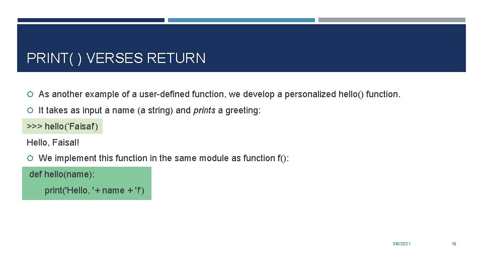 PRINT( ) VERSES RETURN As another example of a user-defined function, we develop a