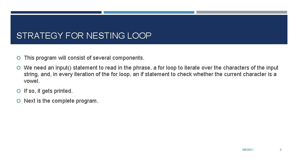 STRATEGY FOR NESTING LOOP This program will consist of several components. We need an