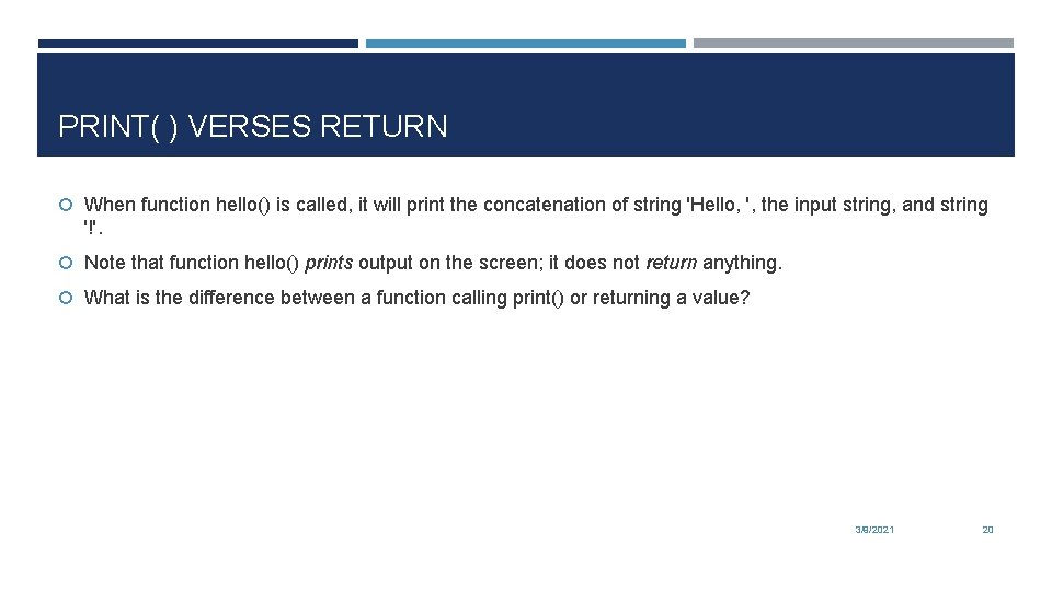 PRINT( ) VERSES RETURN When function hello() is called, it will print the concatenation