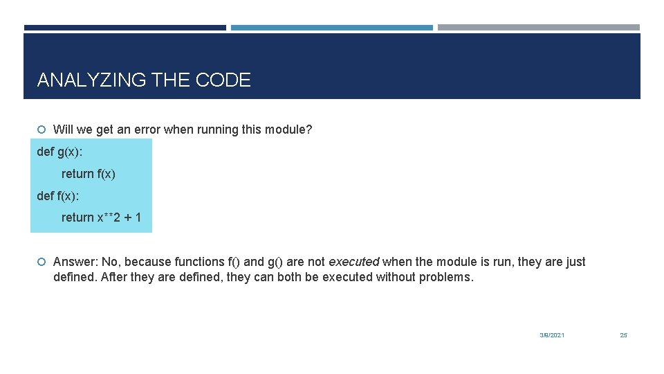 ANALYZING THE CODE Will we get an error when running this module? def g(x):