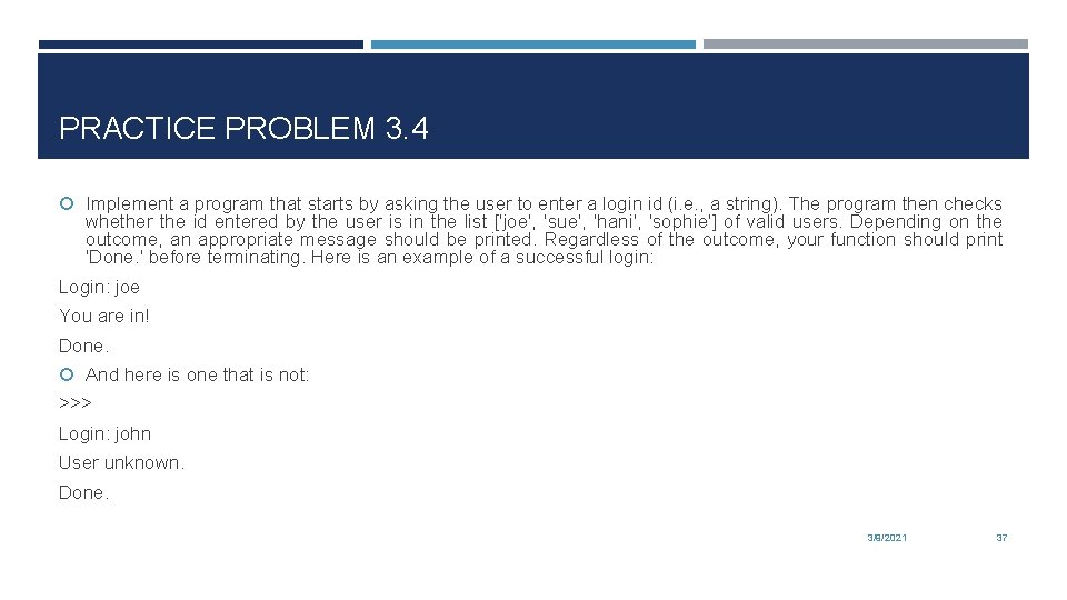 PRACTICE PROBLEM 3. 4 Implement a program that starts by asking the user to