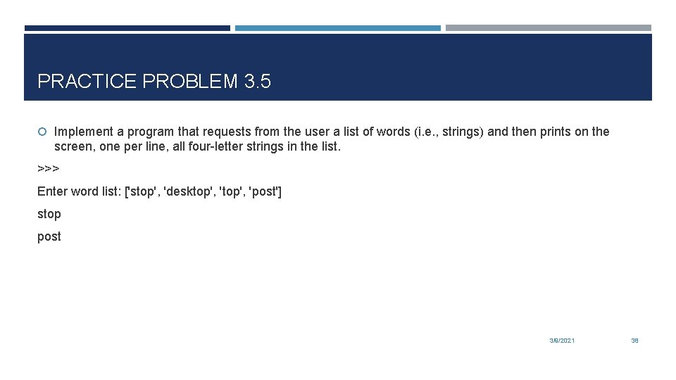 PRACTICE PROBLEM 3. 5 Implement a program that requests from the user a list