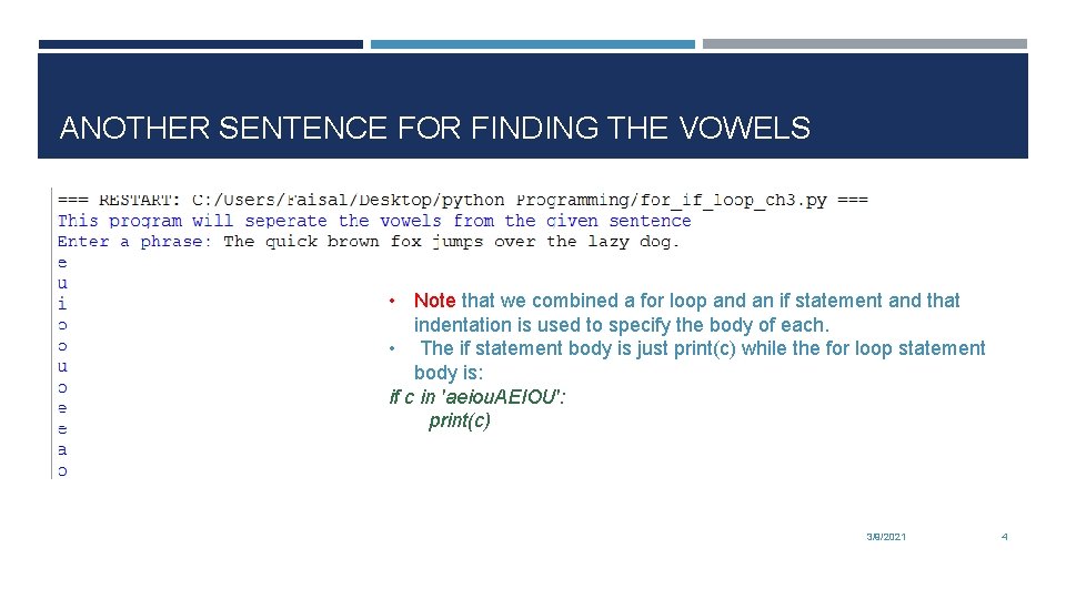 ANOTHER SENTENCE FOR FINDING THE VOWELS • Note that we combined a for loop