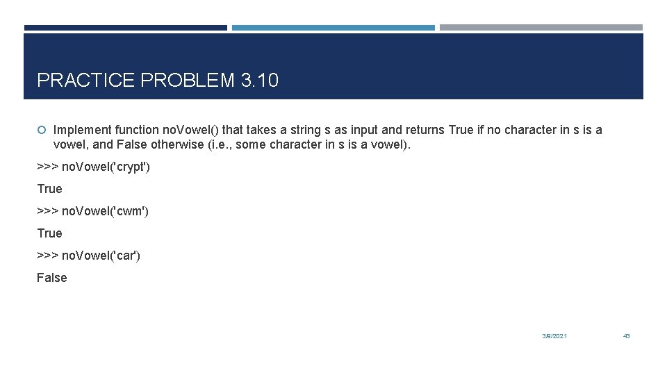 PRACTICE PROBLEM 3. 10 Implement function no. Vowel() that takes a string s as