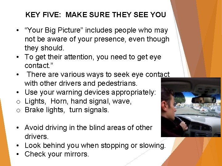 KEY FIVE: MAKE SURE THEY SEE YOU • “Your Big Picture” includes people who