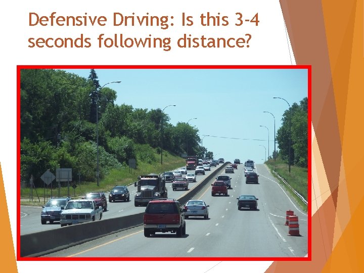 Defensive Driving: Is this 3 -4 seconds following distance? 