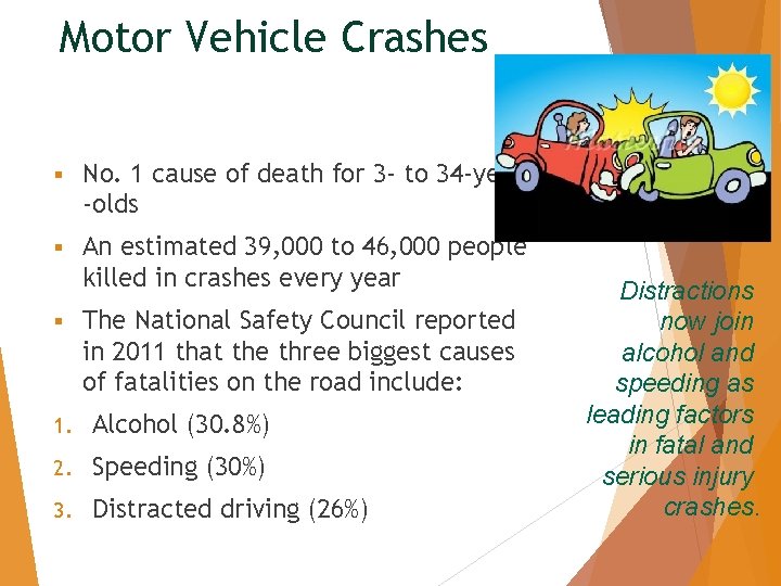 Motor Vehicle Crashes § No. 1 cause of death for 3 - to 34