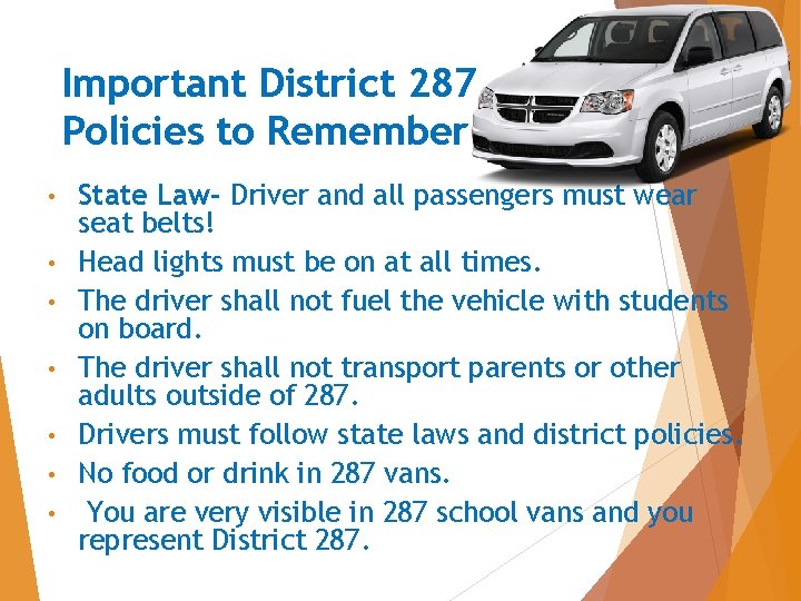 Important District 287 Policies to Remember • • State Law- Driver and all passengers