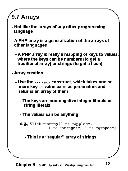 9. 7 Arrays - Not like the arrays of any other programming language -