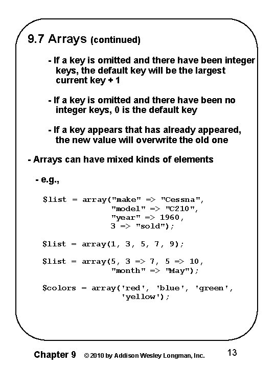 9. 7 Arrays (continued) - If a key is omitted and there have been