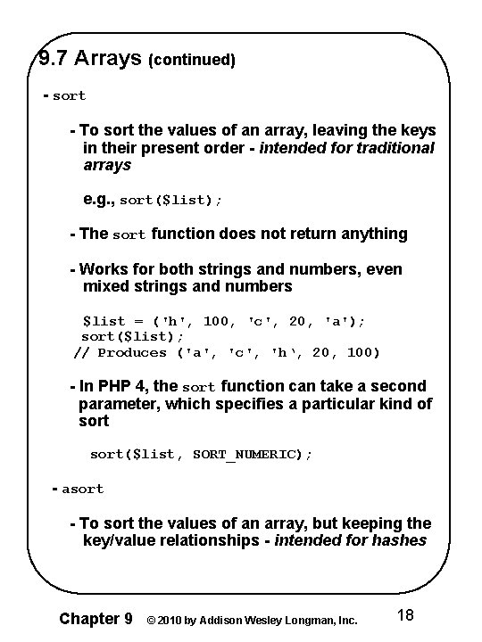 9. 7 Arrays (continued) - sort - To sort the values of an array,