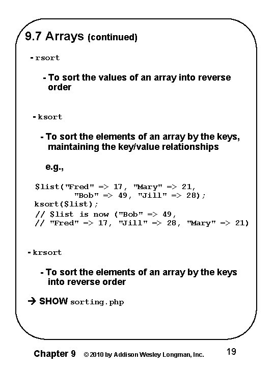 9. 7 Arrays (continued) - rsort - To sort the values of an array
