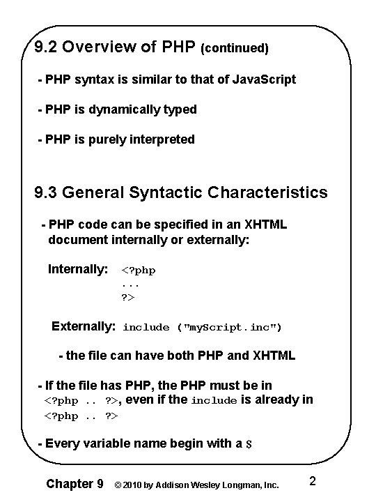 9. 2 Overview of PHP (continued) - PHP syntax is similar to that of