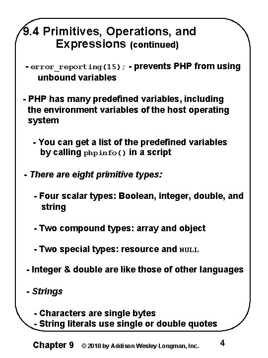 9. 4 Primitives, Operations, and Expressions (continued) - error_reporting(15); - prevents PHP from using