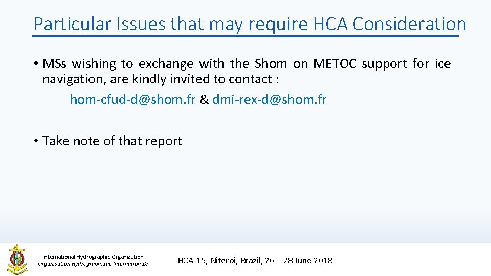 Particular Issues that may require HCA Consideration • MSs wishing to exchange with the Particular Issues that may require HCA Consideration • MSs wishing to exchange with the