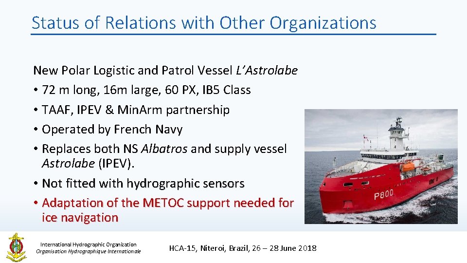 Status of Relations with Other Organizations New Polar Logistic and Patrol Vessel L’Astrolabe • Status of Relations with Other Organizations New Polar Logistic and Patrol Vessel L’Astrolabe •