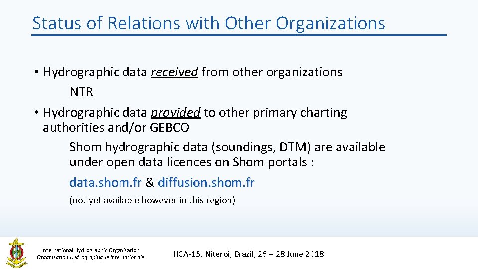Status of Relations with Other Organizations • Hydrographic data received from other organizations NTR Status of Relations with Other Organizations • Hydrographic data received from other organizations NTR