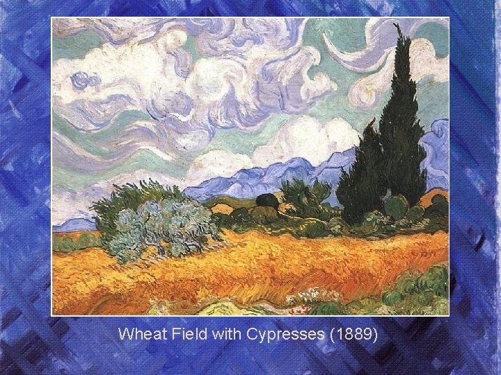 Wheat Field with Cypresses (1889) 