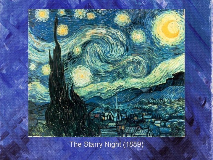 The Starry Night (1889) 