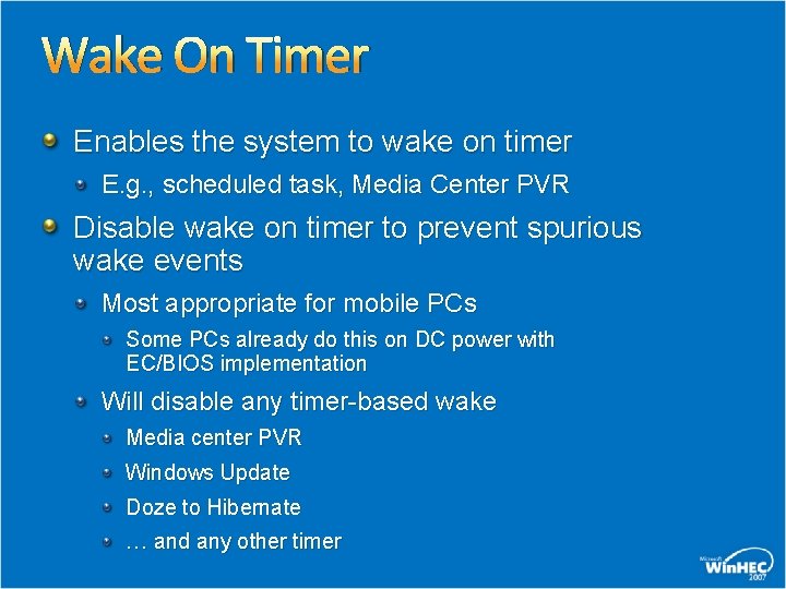 Wake On Timer Enables the system to wake on timer E. g. , scheduled Wake On Timer Enables the system to wake on timer E. g. , scheduled