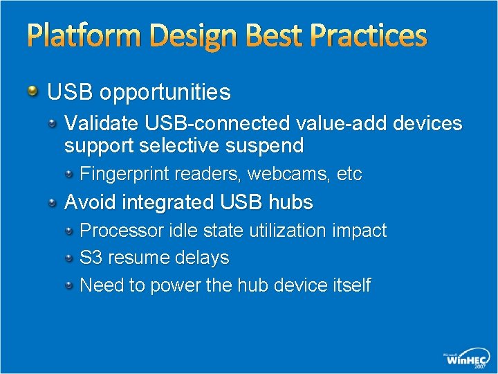 Platform Design Best Practices USB opportunities Validate USB-connected value-add devices support selective suspend Fingerprint Platform Design Best Practices USB opportunities Validate USB-connected value-add devices support selective suspend Fingerprint