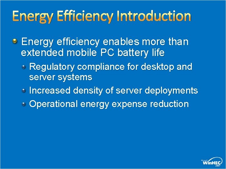 Energy Efficiency Introduction Energy efficiency enables more than extended mobile PC battery life Regulatory Energy Efficiency Introduction Energy efficiency enables more than extended mobile PC battery life Regulatory