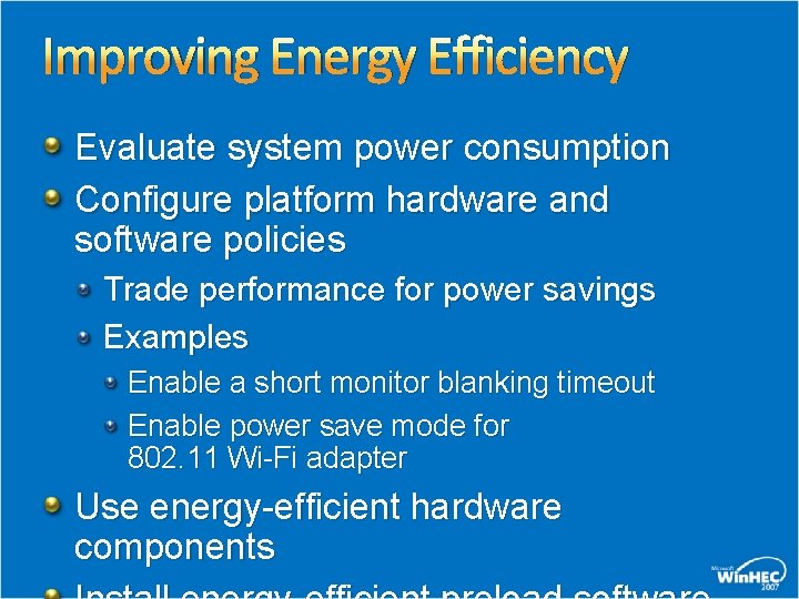 Improving Energy Efficiency Evaluate system power consumption Configure platform hardware and software policies Trade Improving Energy Efficiency Evaluate system power consumption Configure platform hardware and software policies Trade