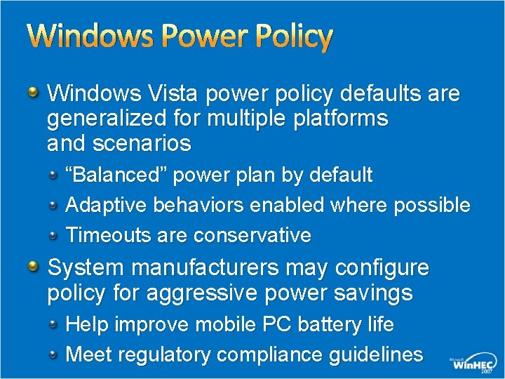 Windows Power Policy Windows Vista power policy defaults are generalized for multiple platforms and Windows Power Policy Windows Vista power policy defaults are generalized for multiple platforms and