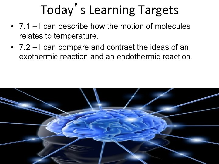 Today’s Learning Targets • 7. 1 – I can describe how the motion of Today’s Learning Targets • 7. 1 – I can describe how the motion of