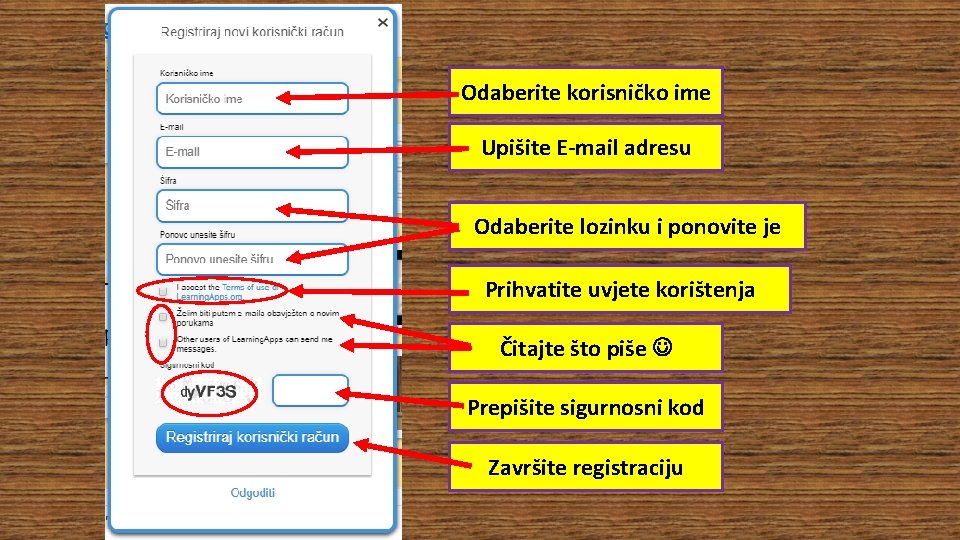 Odaberite korisničko ime Upišite E-mail adresu Odaberite lozinku i ponovite je Prihvatite uvjete korištenja