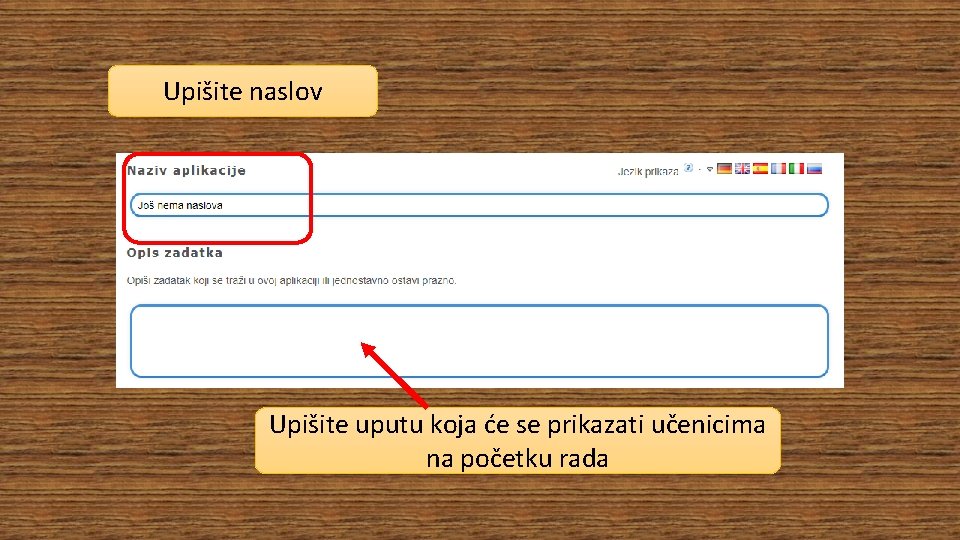 Upišite naslov Upišite uputu koja će se prikazati učenicima na početku rada 