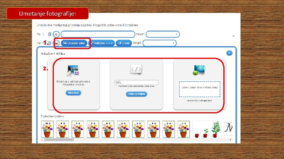 Umetanje fotografije: 1. 2. 
