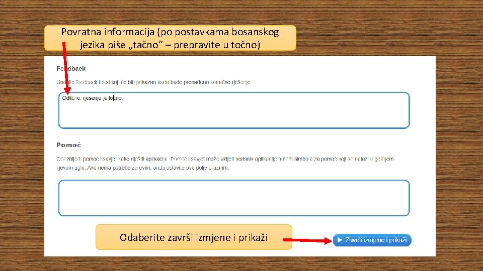 Povratna informacija (po postavkama bosanskog jezika piše „tačno” – prepravite u točno) Odaberite završi