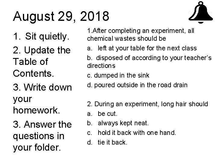 August 29, 2018 1. Sit quietly. 2. Update the Table of Contents. 3. Write