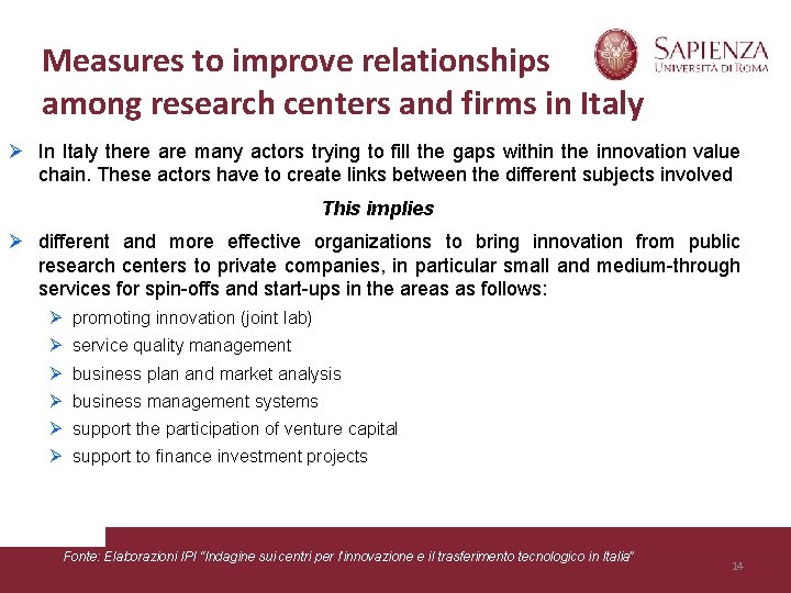 Measures to improve relationships among research centers and firms in Italy Ø In Italy