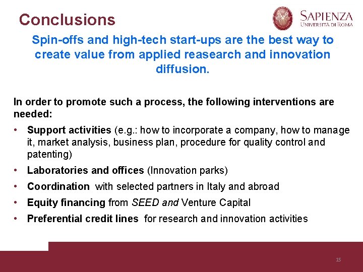 Conclusions Spin-offs and high-tech start-ups are the best way to create value from applied