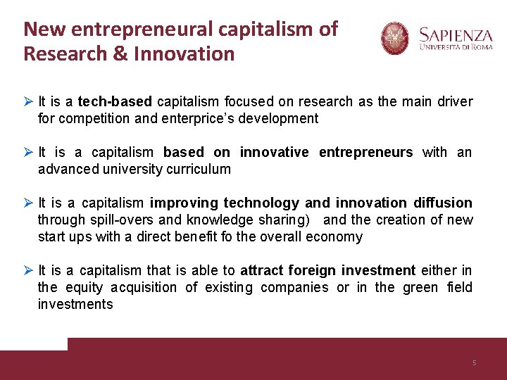 New entrepreneural capitalism of Research & Innovation Ø It is a tech-based capitalism focused