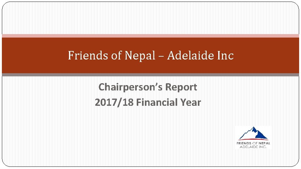 Friends of Nepal – Adelaide Inc Chairperson’s Report 2017/18 Financial Year 