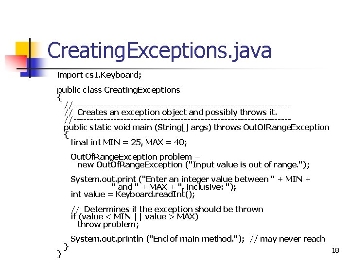 Creating. Exceptions. java import cs 1. Keyboard; public class Creating. Exceptions { //--------------------------------// Creates