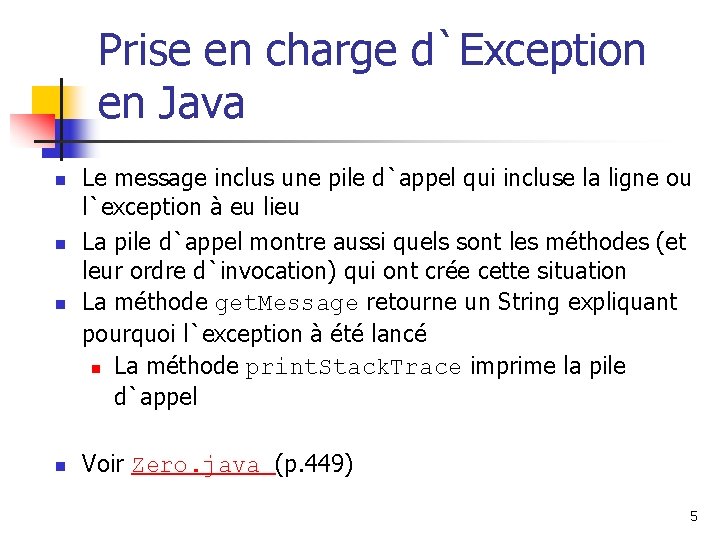 Prise en charge d`Exception en Java n n Le message inclus une pile d`appel