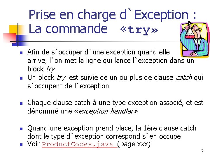 Prise en charge d`Exception : La commande «try» n n n Afin de s`occuper