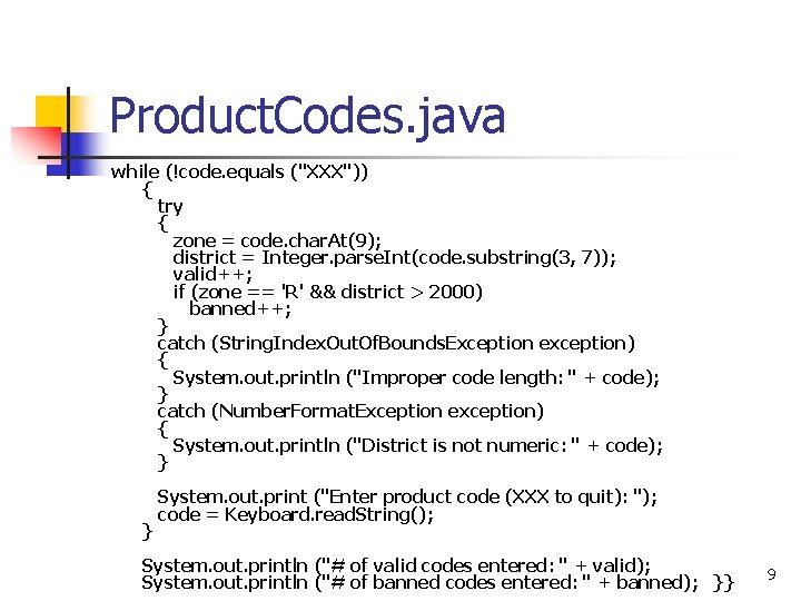 Product. Codes. java while (!code. equals ("XXX")) { try { zone = code. char.