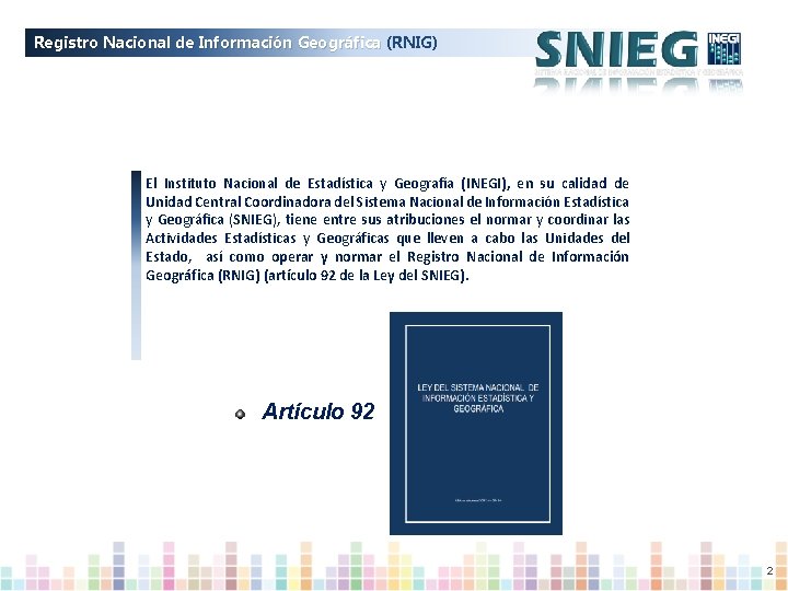 Registro Nacional de Información Geográfica (RNIG) El Instituto Nacional de Estadística y Geografía (INEGI),