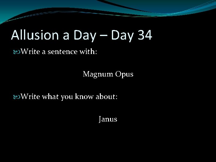 Allusion a Day – Day 34 Write a sentence with: Magnum Opus Write what Allusion a Day – Day 34 Write a sentence with: Magnum Opus Write what