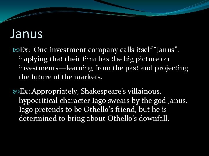 Janus Ex: One investment company calls itself “Janus”, implying that their firm has the Janus Ex: One investment company calls itself “Janus”, implying that their firm has the